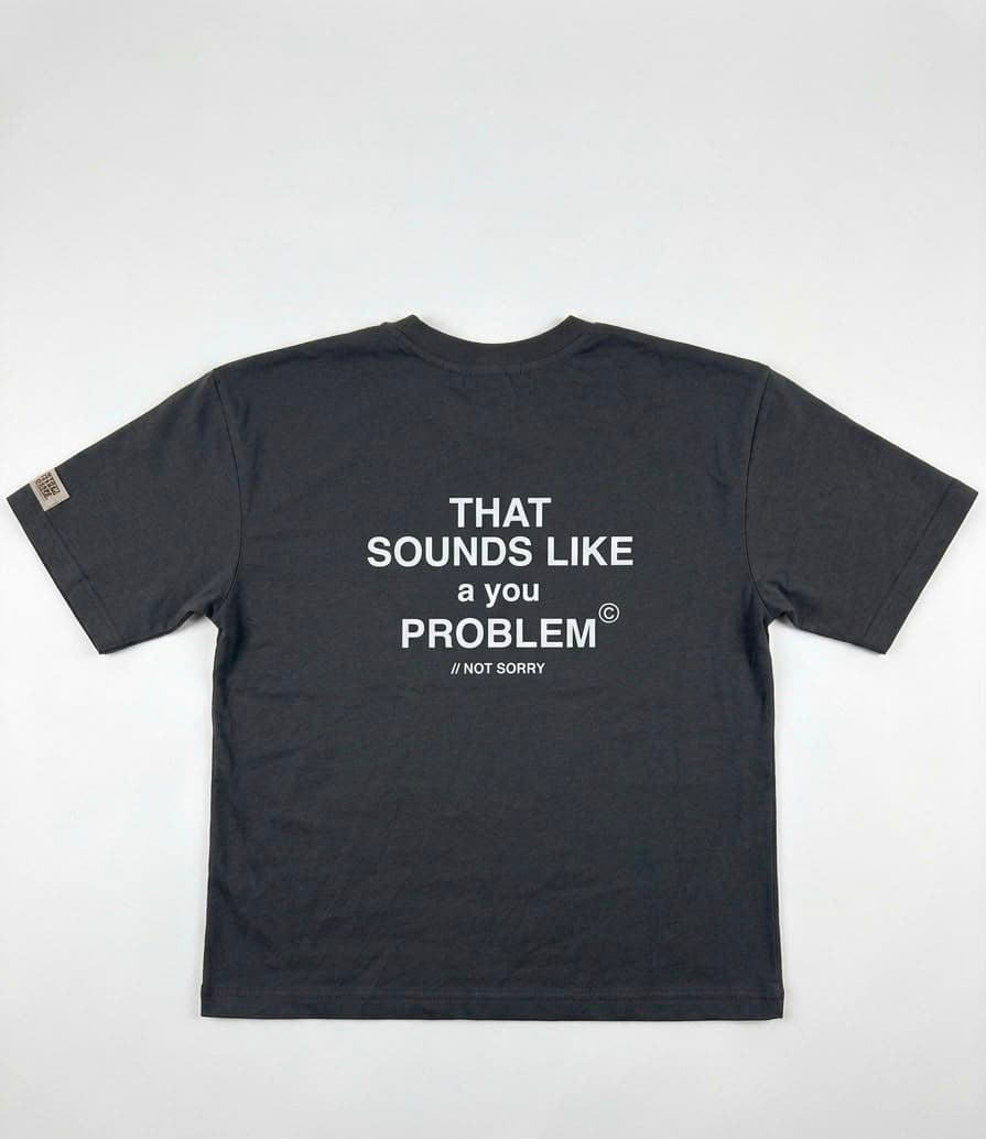 Your Problem Tee